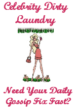 Celebrity Dirty Laundry Thursday Hot Gossip Links! | Celeb Dirty Laundry
